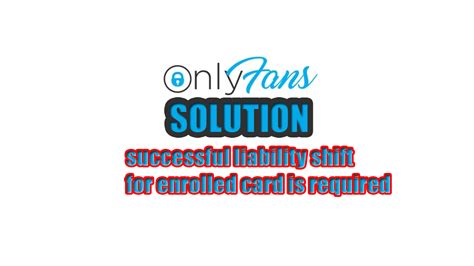 Successful liability shift for enrolled card is required. onlyfans - The guidelines suggest that the merchant proceeds with authorisation of the payment. 23 déc. 2022 · Successful liability shift for enrolled card is required OnlyFans : Fix 1. Make sure you are not using PayPal, gift card or Prepaid card 2. Verify the card and make sure it’s 3D secure 3. Try incognito mode 4.